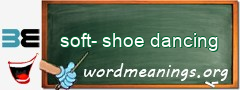 WordMeaning blackboard for soft-shoe dancing